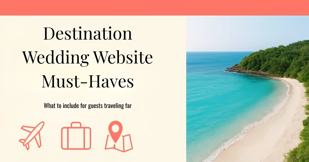 Destination Wedding Website Must-Haves: What to Include for Guests Traveling Far