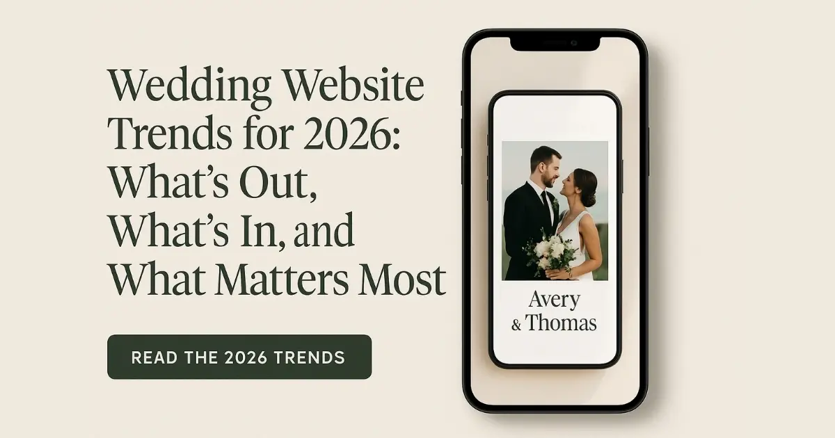 Wedding Website Trends for 2026: What’s Out, What’s In, and What Matters Most