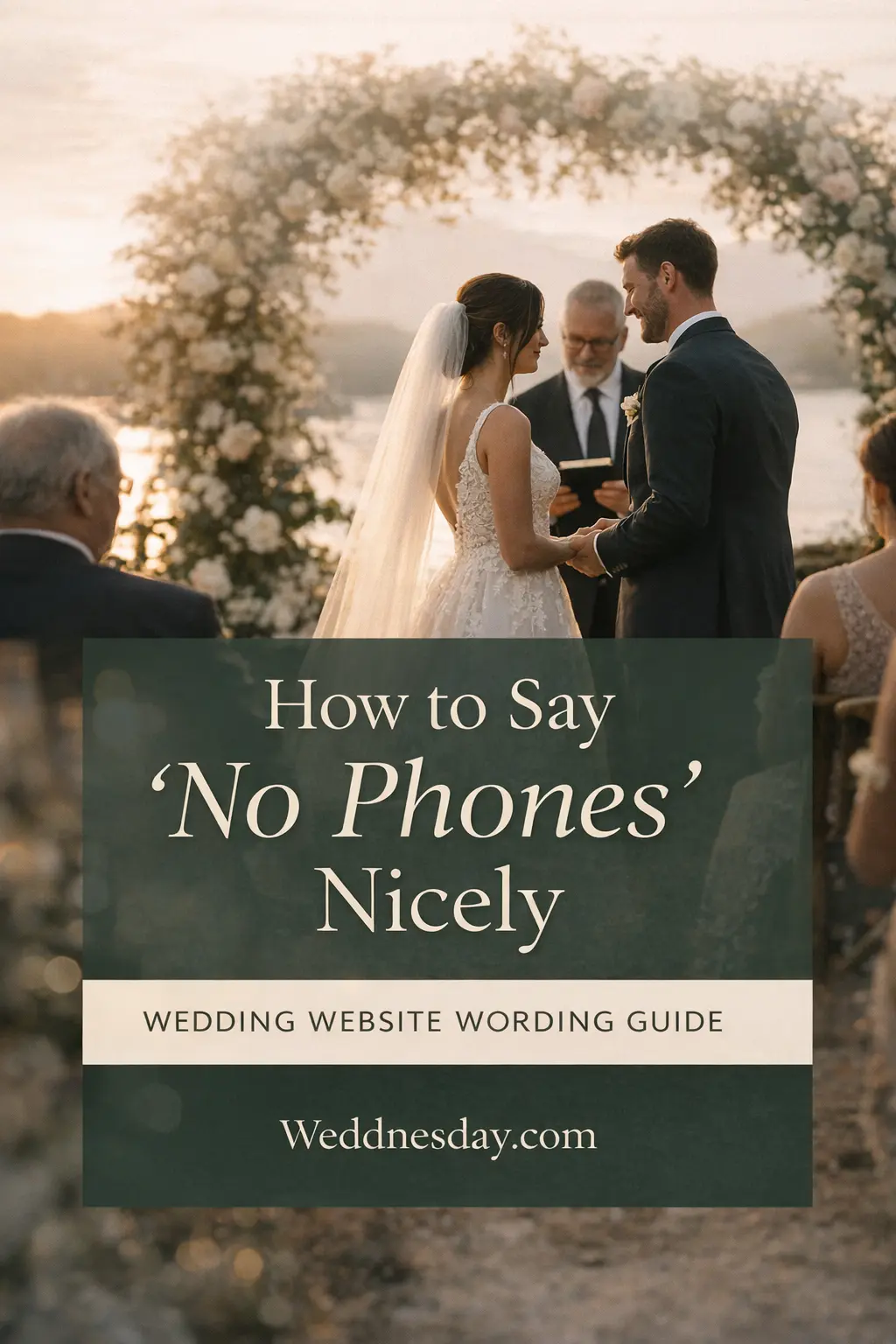Pinterest Pin — How to Say No Phones at Your Wedding (Polite Unplugged Ceremony Wording)